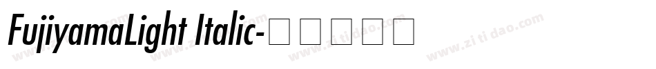 FujiyamaLight Italic字体转换